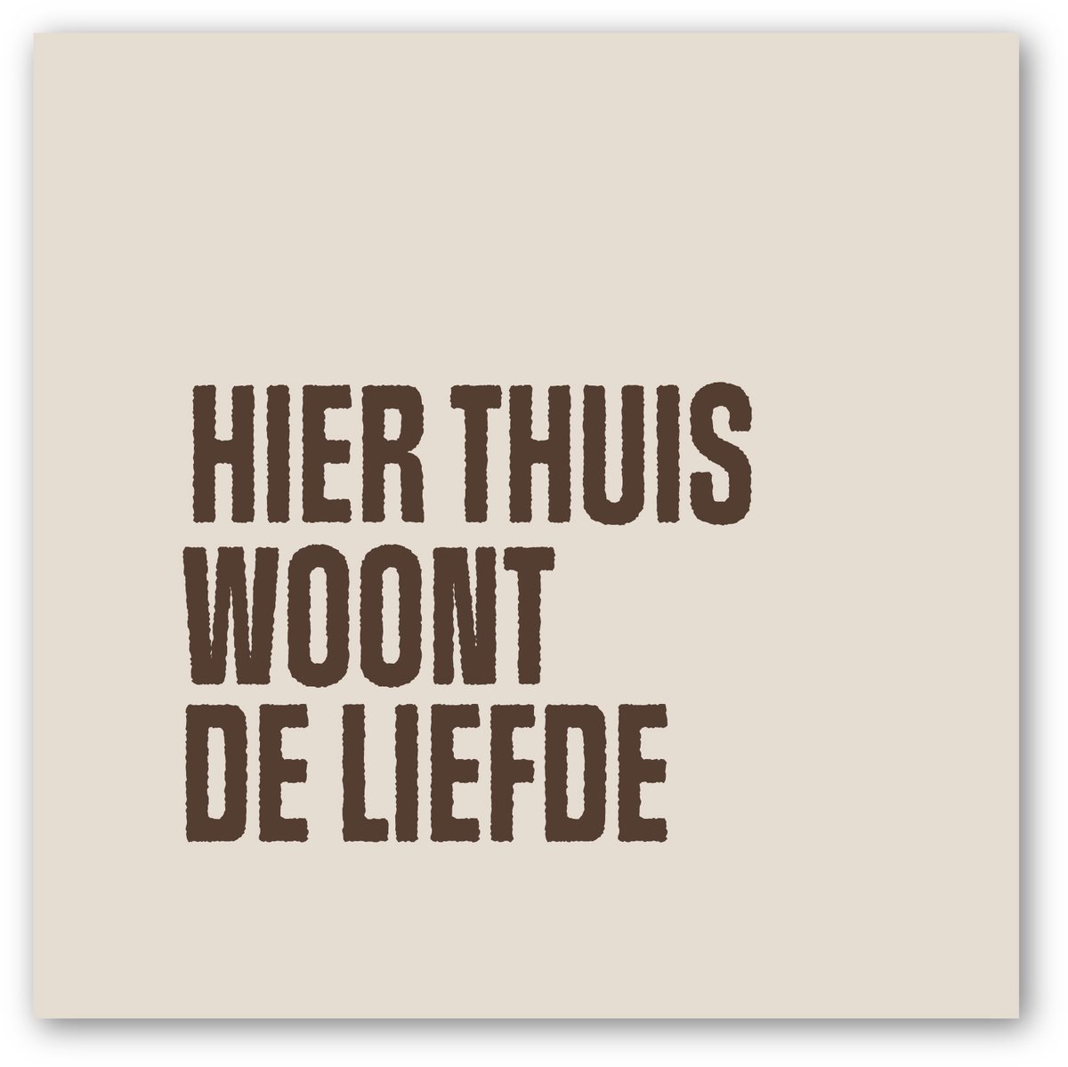 Forex tegeltje | In geschenkverpakking | Thuis Beige | winkeltjevananne.nl