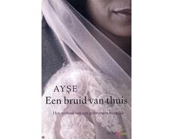 Een bruid van thuis het verhaal van een gedwongen huwelijk