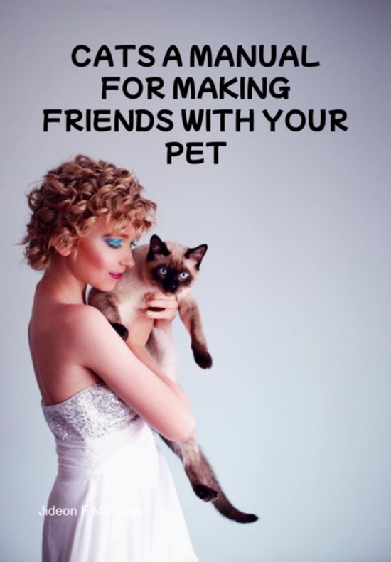 Cats A Manual For Making Friends With Your Pet - cover