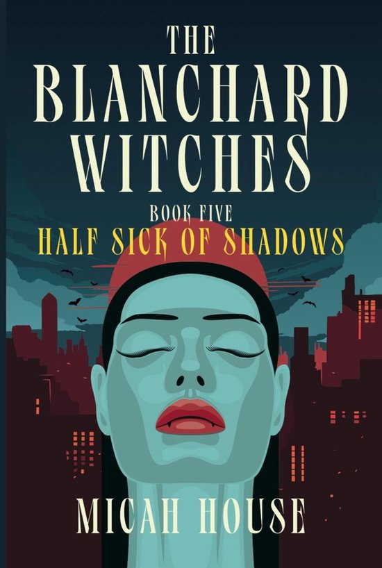 The Blanchard Witches 5 - Half Sick of Shadows - cover