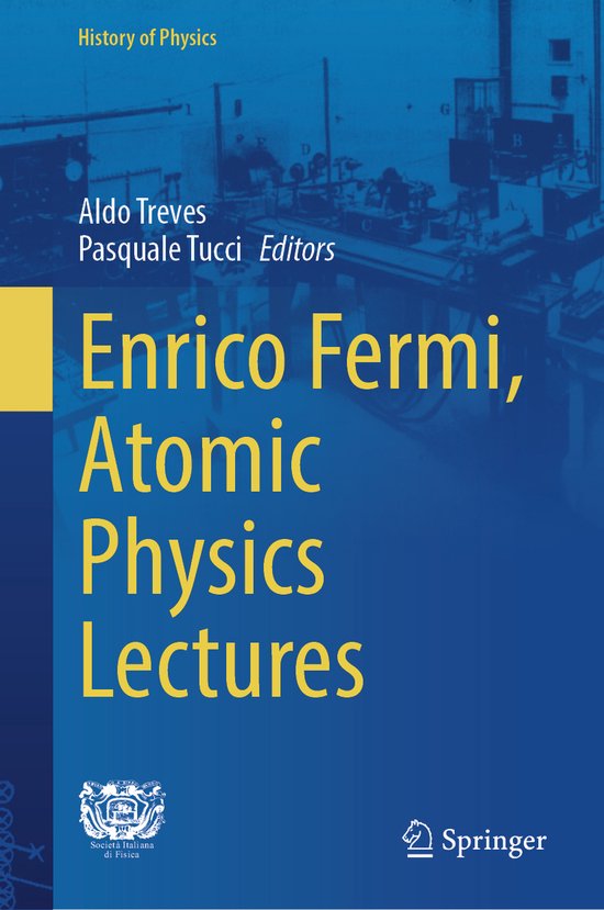 History of Physics- Enrico Fermi, Atomic Physics Lectures - cover