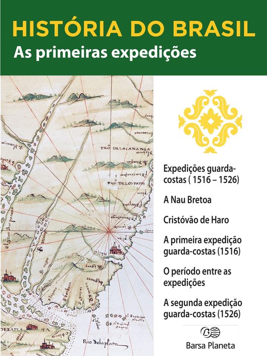 História do Brasil - Livro I - As Primeiras Expedições Guarda-Costas ...