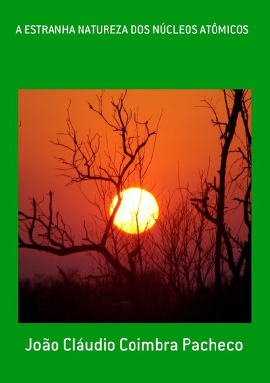 A Estranha Natureza Dos Núcleos Atômicos - cover