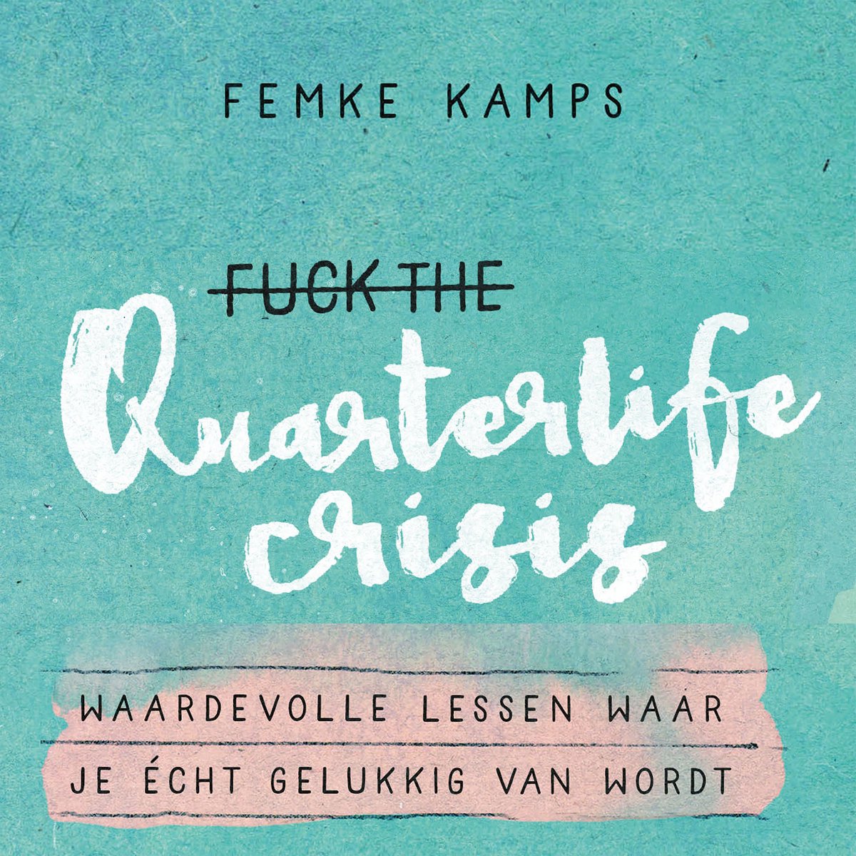 Omslag van Fuck the quarterlife crisis