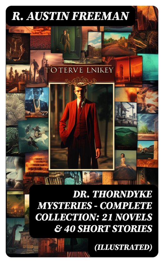 DR. THORNDYKE MYSTERIES – Complete Collection: 21 Novels & ... - cover
