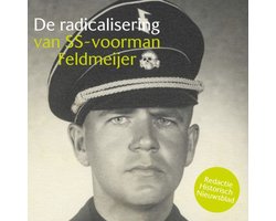 De radicalisering van SS-Voorman Feldmeijer