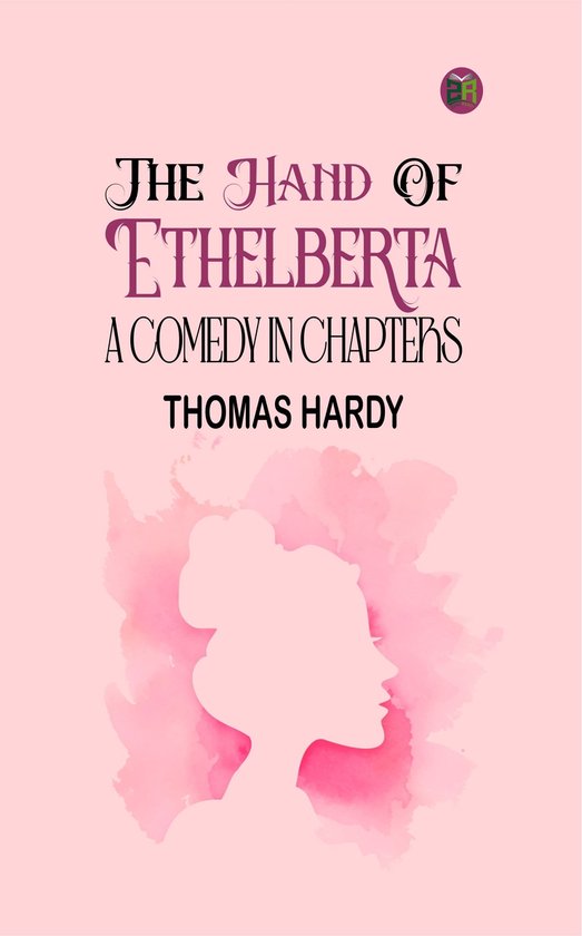 The Hand of Ethelberta: A Comedy in Chapters - cover