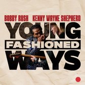 Bobby Rush And Kenny Wayne Shepherd: Young Fashioned Ways (digipack) [CD]