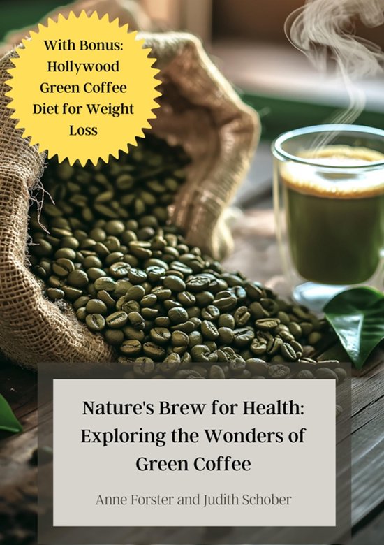 Nature's Brew for Health: Exploring the Wonders of Green Cof ... - cover