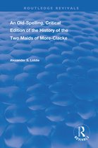 Routledge Revivals-An Old-Spelling, Critical Edition of The History of the Two Maids of More-Clacke