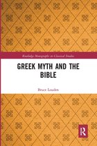 Routledge Monographs in Classical Studies- Greek Myth and the Bible