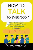 How to talk to everybody