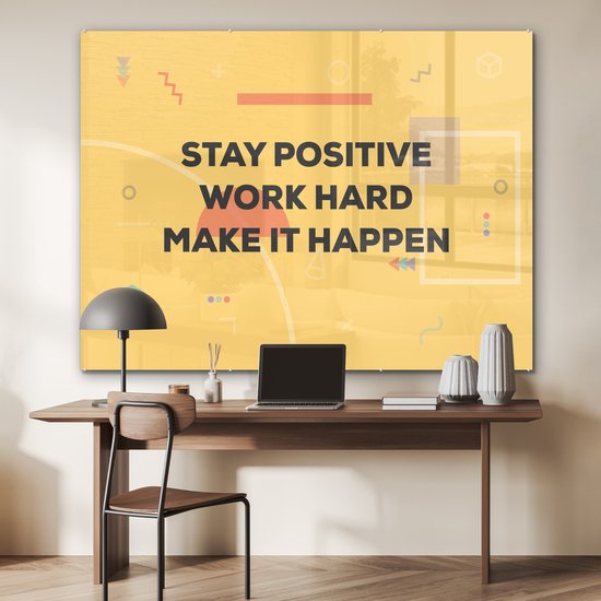 MuchoWow® Peinture sur verre 160x120 cm - Peinture sur verre acrylique - 'Restez positif, travaillez dur, réalisez-le' - Citations - Dictons - Photo sur verre - Peintures