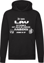 Ik ben Lau, elk drankje dat jullie me vandaag aanbieden drink ik op | drank | feest | jarig | verjaardag | vrijgezellenfeest | cadeau | kado | Unisex | Trui | Hoodie | Sweater | Capuchon