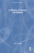 Routledge Revivals-A History of Eastern Christianity