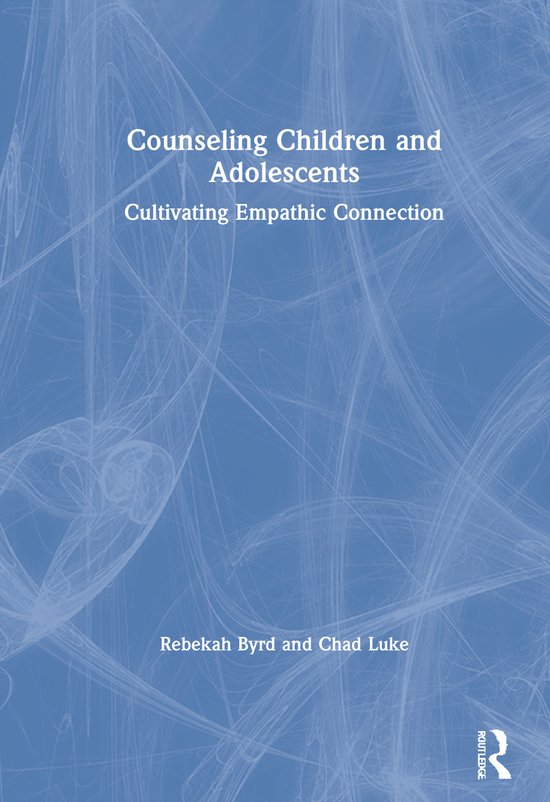 Counseling children and adolescents rebekah byrd 9780815395805