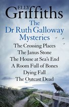 Elly Griffiths: Dr Ruth Galloway Mysteries Books 1 to 6