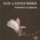Aline White And The Magnolia Jazz Band - Just A Little While (CD)