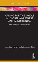 CMS Emerging Fields in Music- Caring for the Whole Musician: Awareness and Mindfulness