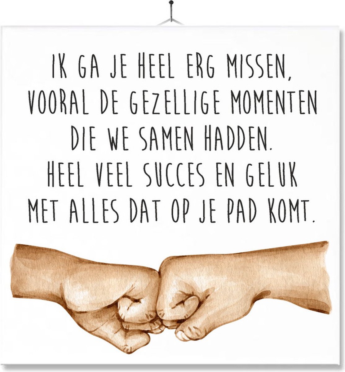 Gedicht Ik Ga Je Missen Tegel Met Opdruk | Afscheid Collega | Ik ga je heel erg missen | bol