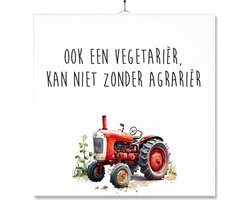Tegel Met Opdruk | Boeren | Boer | Agrarier | Ook een vegetarier kan niet zonder agrarier