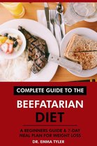 Complete Guide to the Beefatarian Diet: A Beginners Guide & 7-Day Meal Plan for Weight Loss