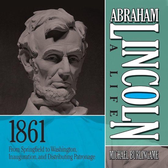 Abraham Lincoln: A Life 1861 - cover