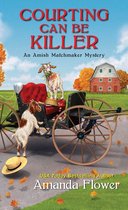 An Amish Matchmaker Mystery 2 - Courting Can Be Killer