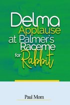 Delma Applause At Palmer's Raceme For Rabbit