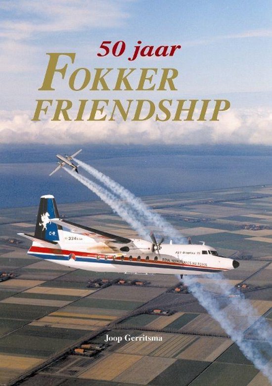 Cover van het boek '50 Jaar Fokker Friendship' van J. Gerritsma