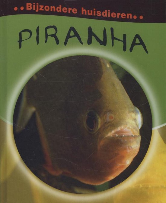 Bijzondere huisdieren  -   Piranha