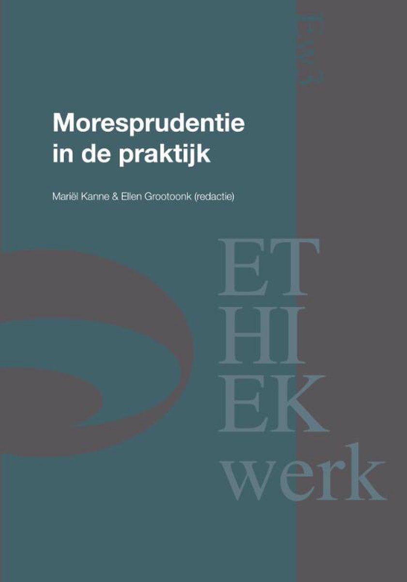 Ethiekwerk  -   Moresprudentie in de praktijk - Mariël Kanne