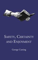 Safety, Certainty and Enjoyment
