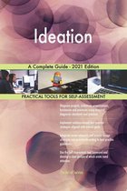 Ideation A Complete Guide - 2021 Edition