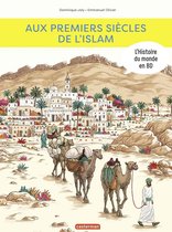 L'Histoire du monde en BD - L'Histoire du monde en BD - Aux premiers siècles de l'Islam