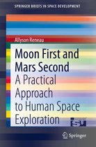 SpringerBriefs in Space Development - Moon First and Mars Second