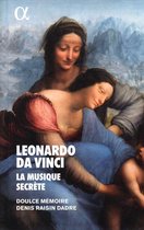 Doulce Mémoire & Denis Raisin Dadre - Leonardo Da Vinci, La Musique Secrète (CD)