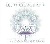 Tom Moore & Sherry Finzer - Let There Be Light (CD)