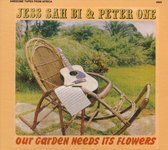 Jess Sah Bi & Peter One - Our Garden Needs Its Flowers (CD)