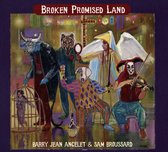 Barry Jean & Sam Broussard Ancelet - Broken Promised Land (CD)