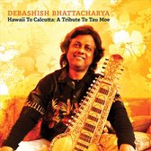 Debashish Bhattacharya - Hawaii To Calcutta. A Tribute To Tau Moe (CD)