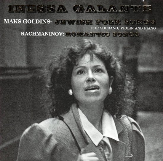 Inessa Galante in grijstinten, met krullend haar, draagt een jasje en een blouse. Tekst: INESSA GALANTE MAKS GOLDINS JEWISH FOLK SONGS RACHMANINOV ROMANTIC SONGS.