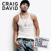 David,Craig - Slicker Than Your Average
