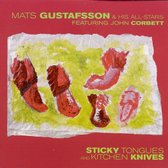 Mats Gustafsson - Sticky Tongues & Kitchen Knives (CD)