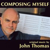Composing Myself: Original Music by John Thomas