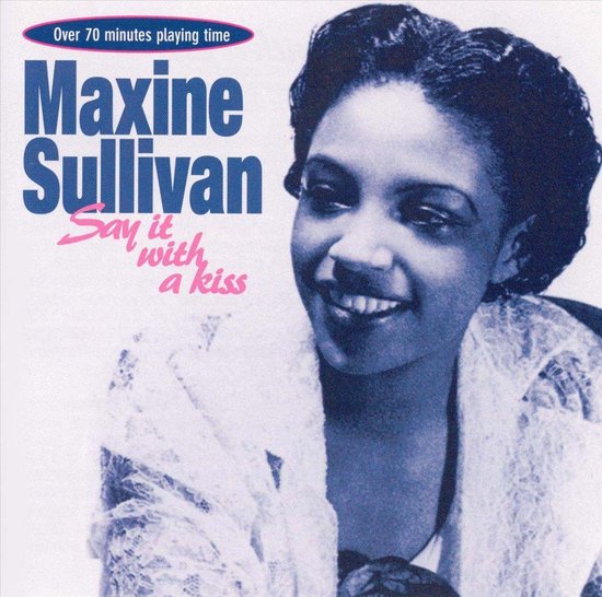 Say It With A Kiss, Maxine Sullivan CD (album) Muziek