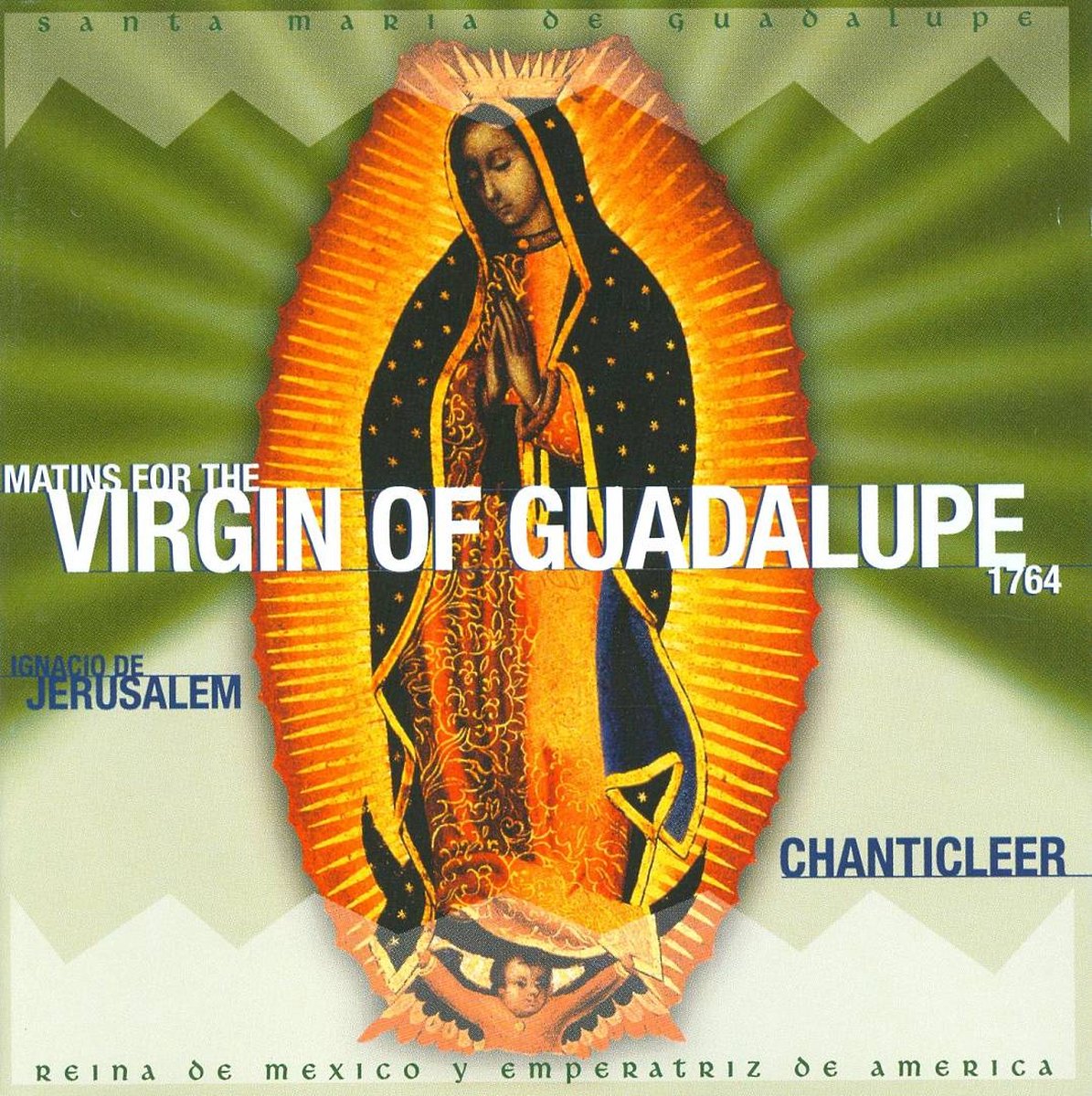 Matins for the Virgin of Guadalupe/chanticleer