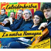 Caleidorkestra - La Nostra Romagna (CD)