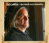 Sid Griffin - The Trick Is To Breathe