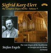 The Complete Organ Works Of Sigfrid Karg - Elert Volume 9 / The Link Organ Of The Stadtkirche. Giengen An Der Brenz.Germany